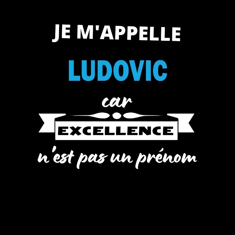 Je m'appelle excellence Ludovic