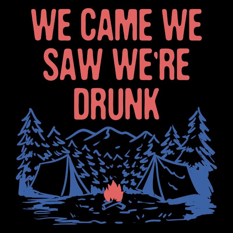 We Came We Saw We're Drunk Camping Funny Camper