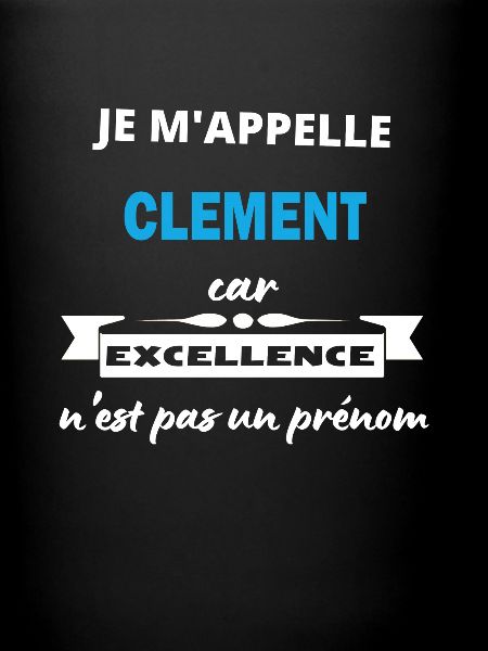 Je m'appelle excellence Clement