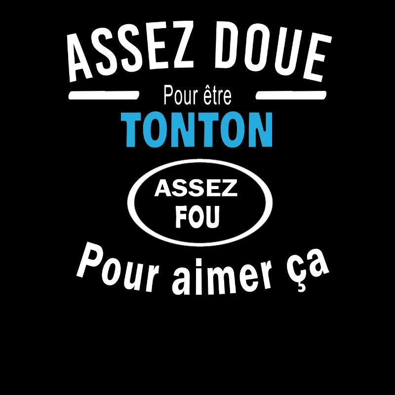 Assez doue pour etre TONTON