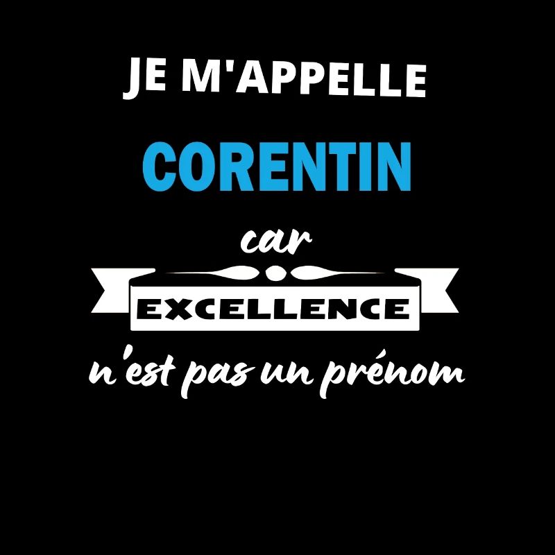 Je m'appelle excellence Corentin
