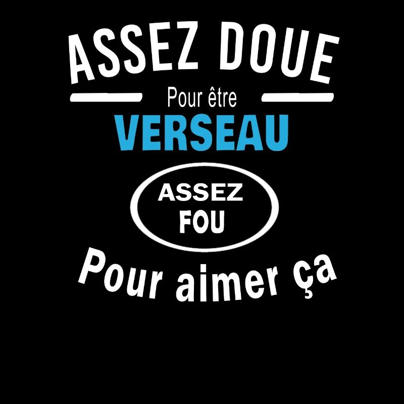Assez doue pour etre VERSEAU