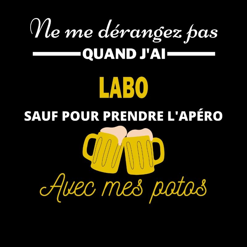 Ne me dérangez pas QUAND J'ai l'apéro labo