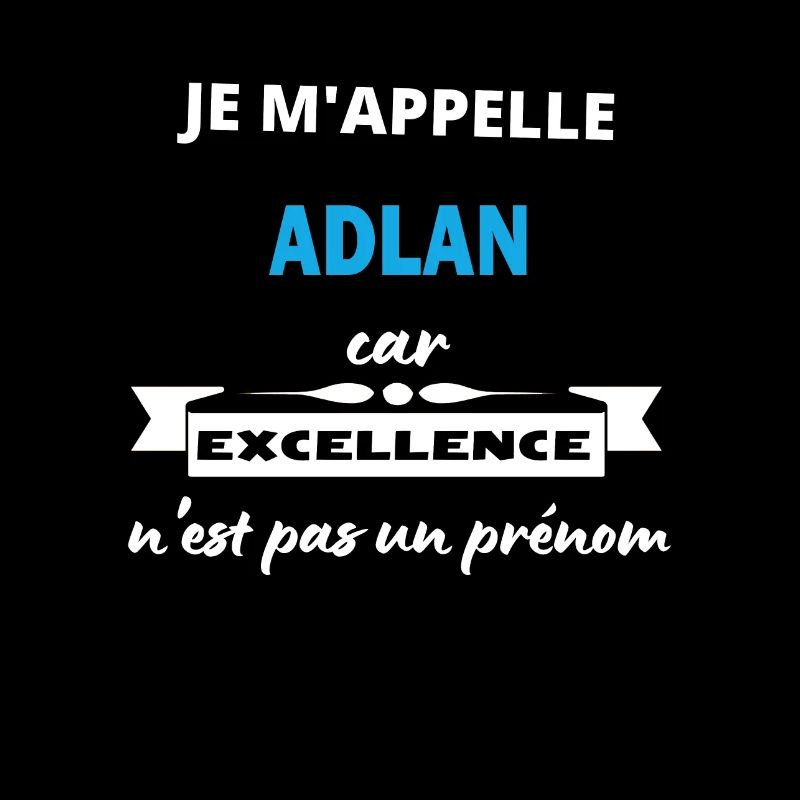 Je m'appelle excellence Adlan