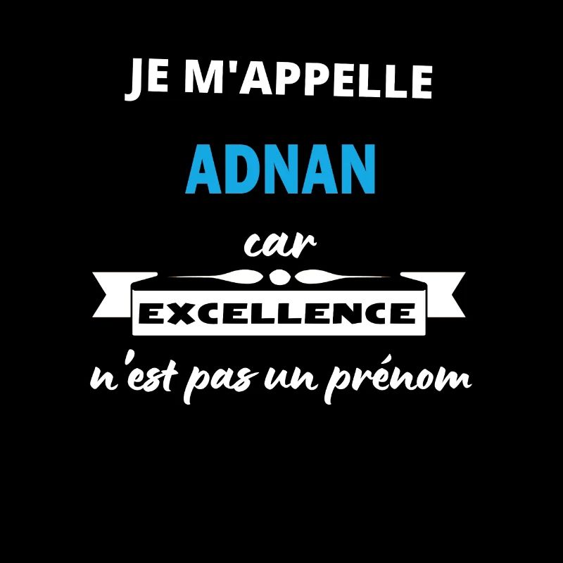 Je m'appelle excellence Adnan