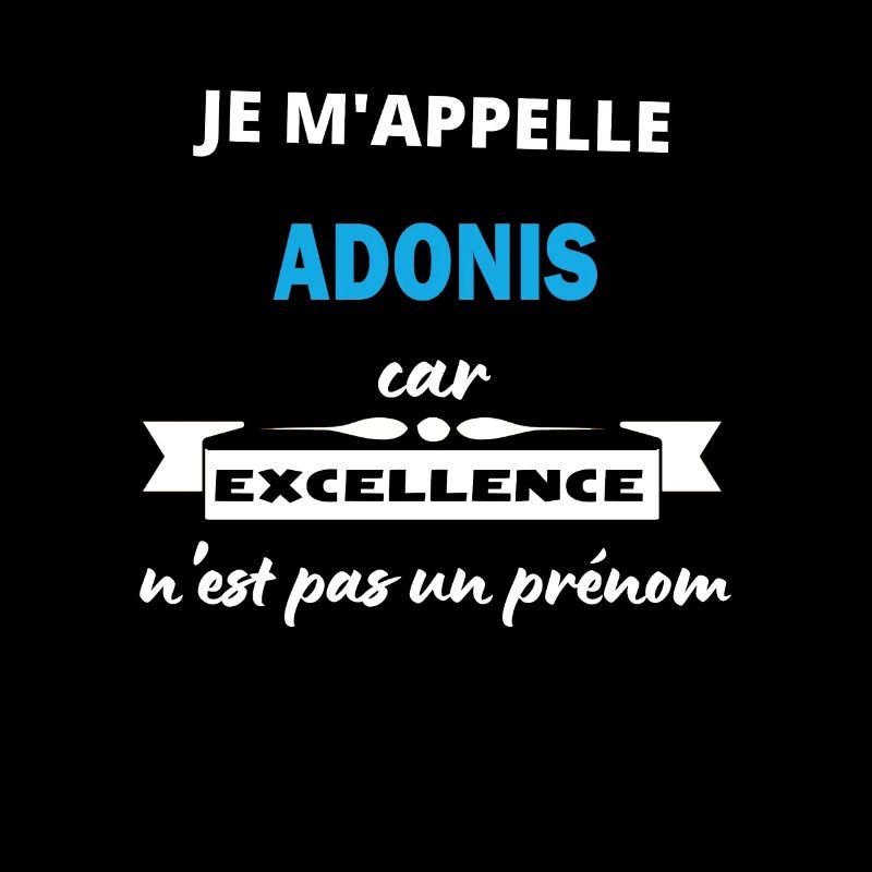 Je m'appelle excellence Adonis