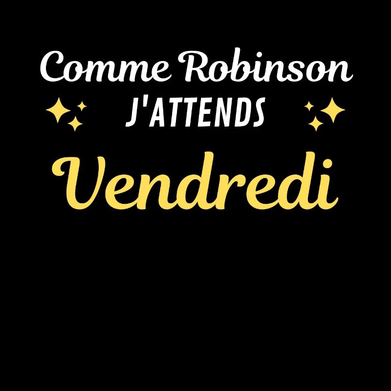 Comme Robinson j'attends vendredi