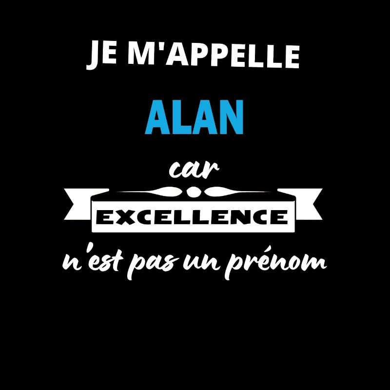 Je m'appelle excellence Alan
