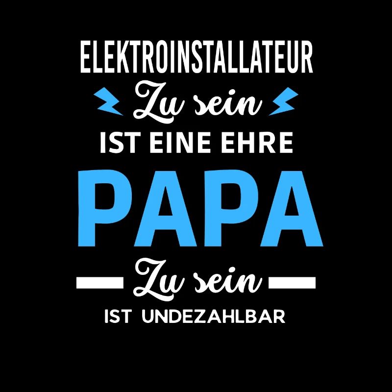 Zu sein ist eine ehre Papa ist Elektroinstallateur
