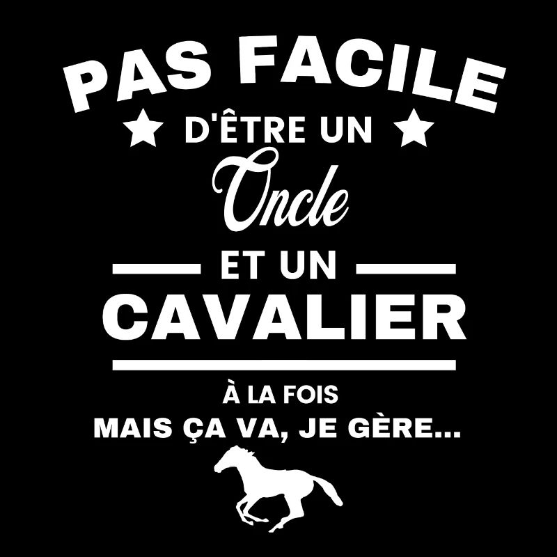pas facile d'être cavalier et Oncle