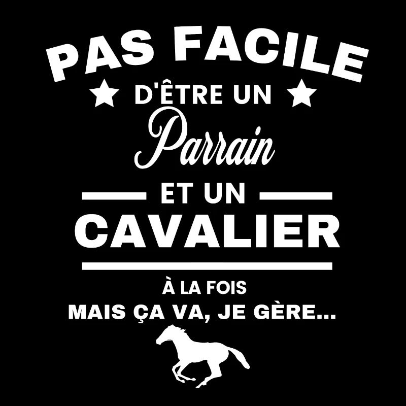 pas facile d'être cavalier et Parrain