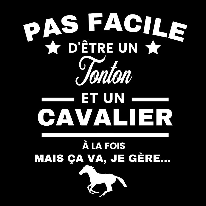 pas facile d'être cavalier et Tonton