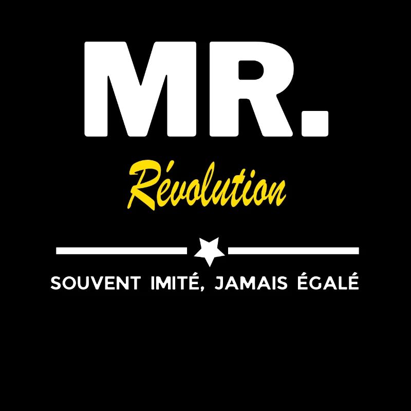 MR. souvent imité, jamais égalé Révolution