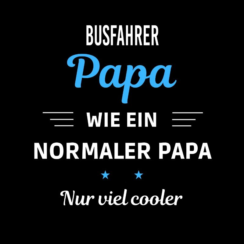 wie ein normaler Papa nur viel cooler Busfahrer