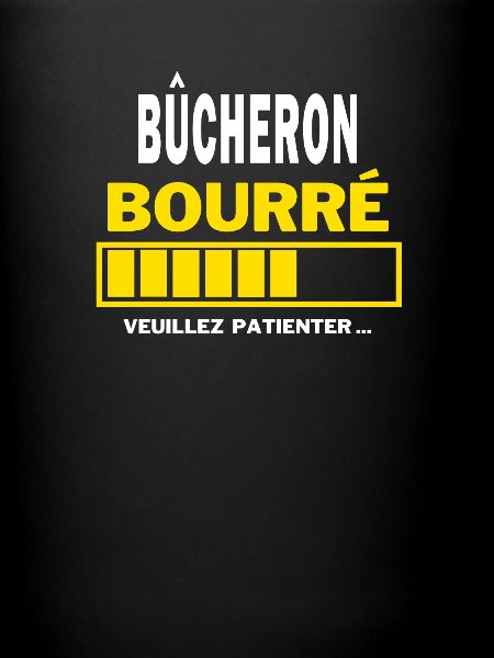 BÛCHERON bourré HUMOUR
