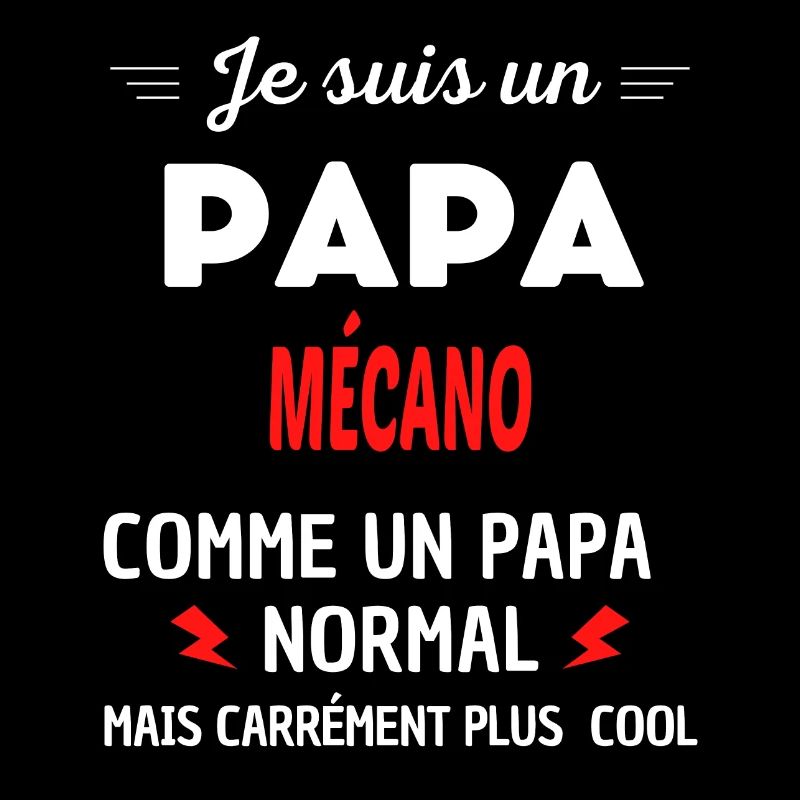 Je suis un PAPA MÉCANO