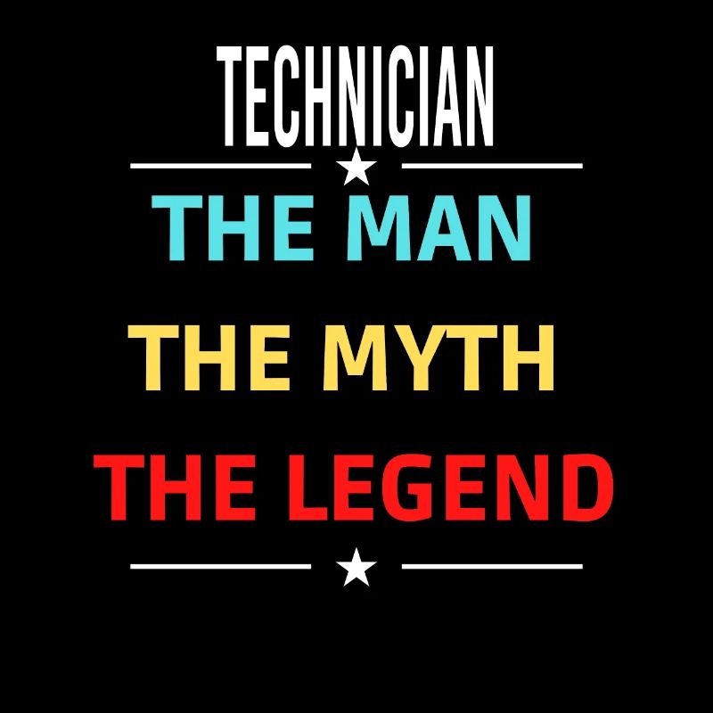The Man The Myth The Legend TECHNICIAN