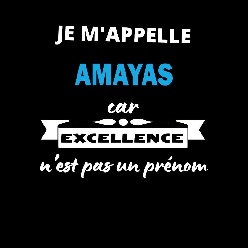Je m'appelle excellence Amayas