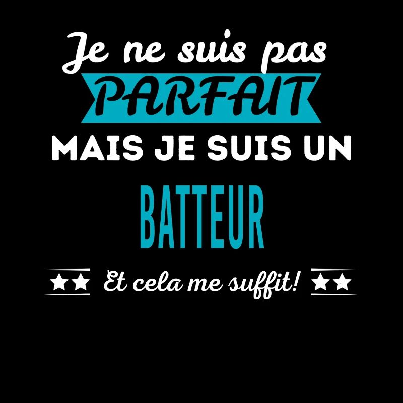 Je ne suis pas parfait BATTEUR