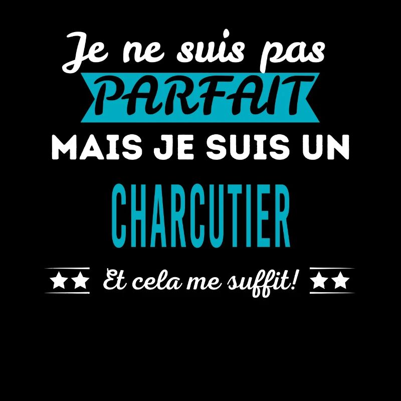 Je ne suis pas parfait CHARCUTIER