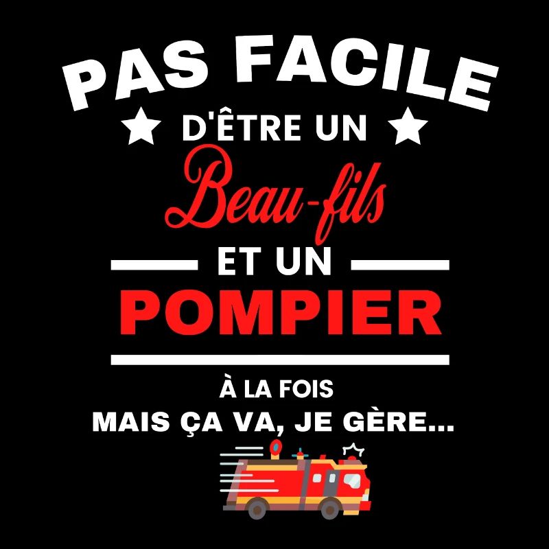 pas facile d'être POMPIER et Beau-fils