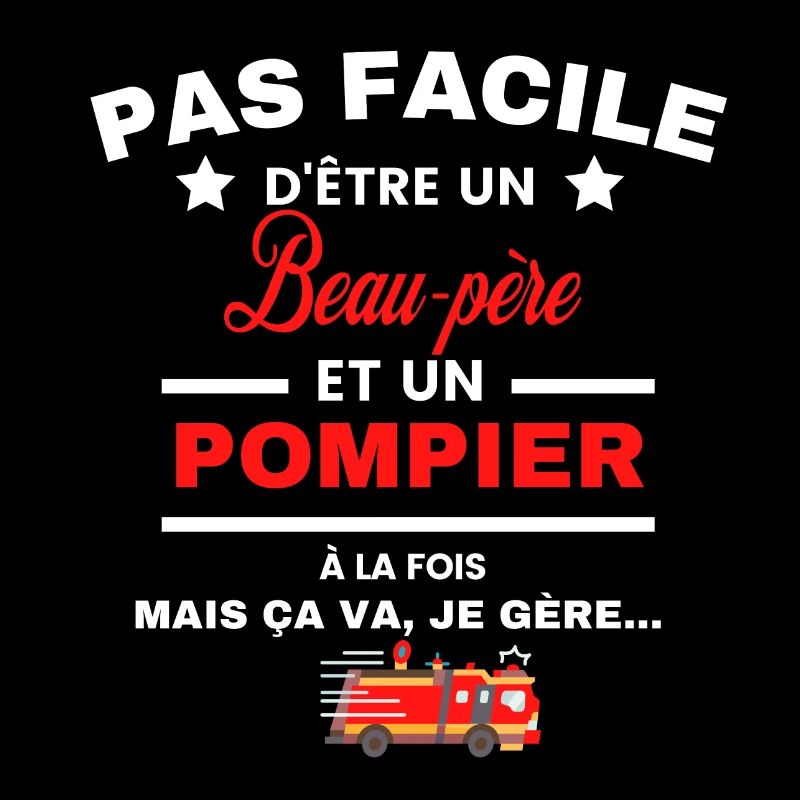 pas facile d'être POMPIER et Beau-père