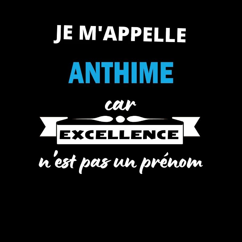 Je m'appelle excellence Anthime