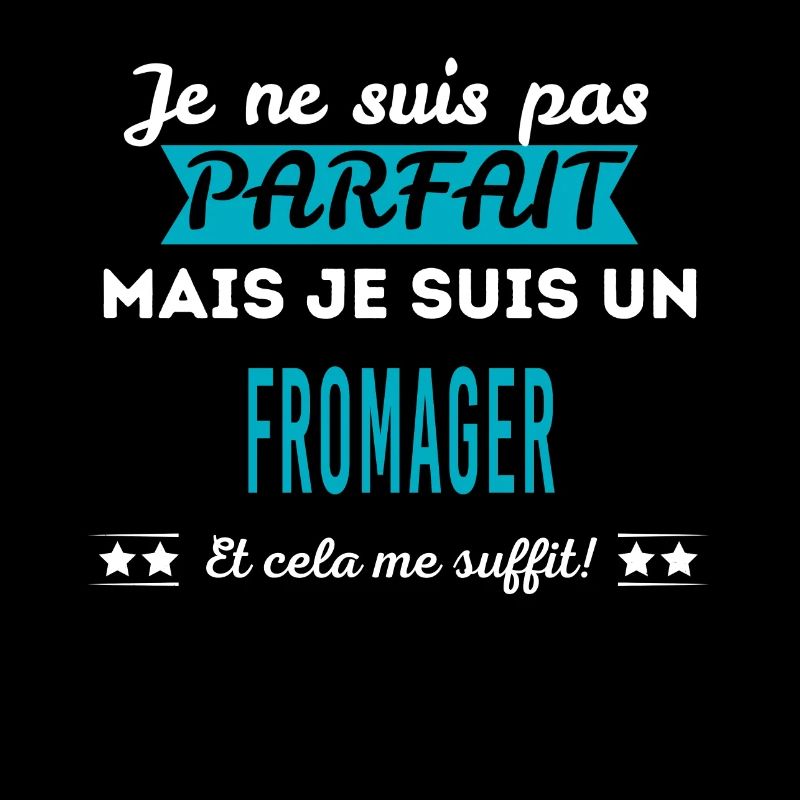 Je ne suis pas parfait FROMAGER