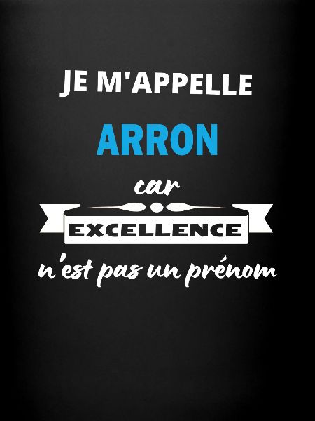 Je m'appelle excellence Arron