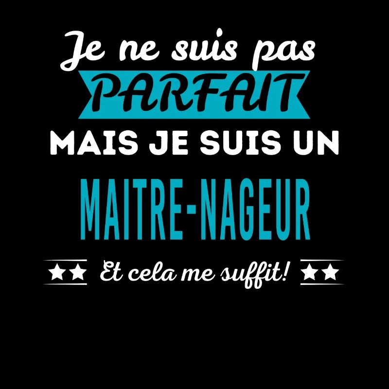 Je ne suis pas parfait MAITRE-NAGEUR