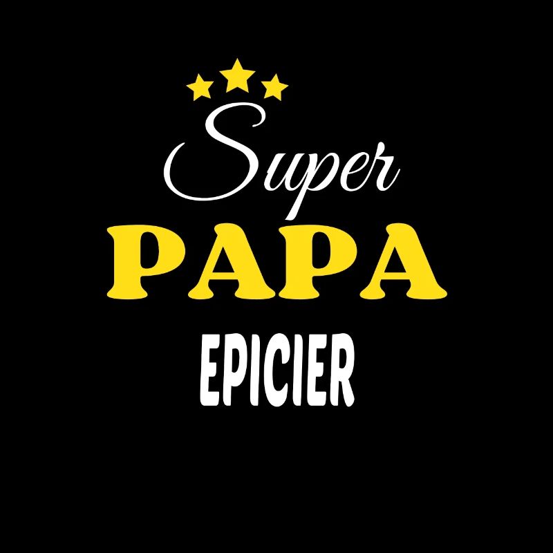 Super Papa EPICIER ANNIVERSAIRE