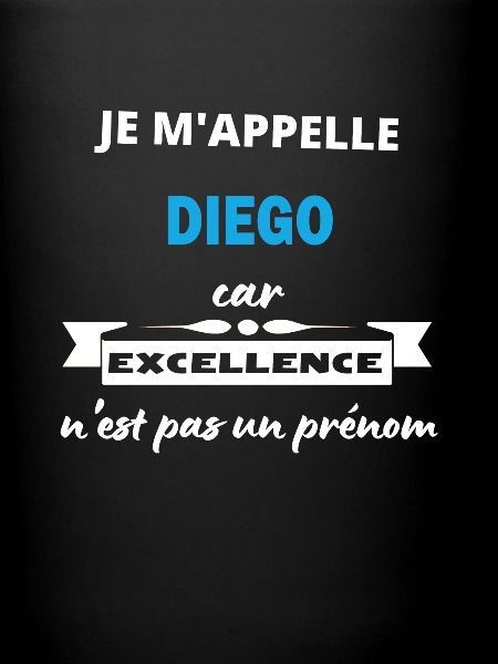 Je m'appelle excellence Diego
