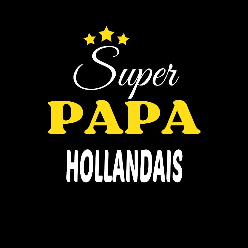 Super Papa HOLLANDAIS ANNIVERSAIRE