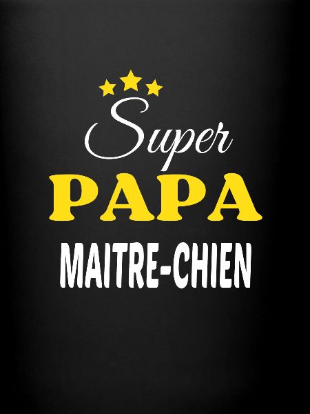 Super Papa MAITRE-CHIEN ANNIVERSAIRE