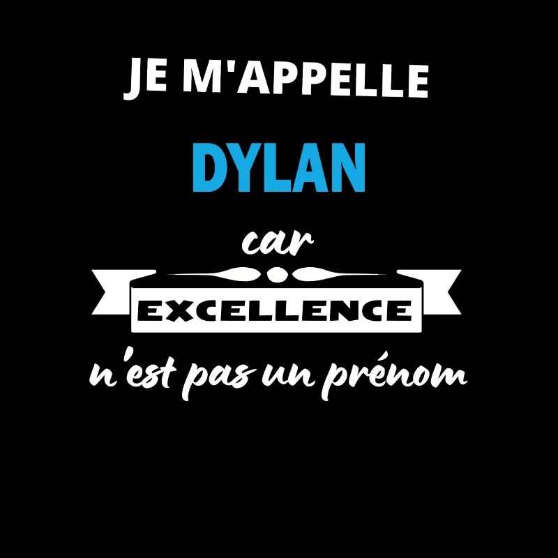 Je m'appelle excellence Dylan