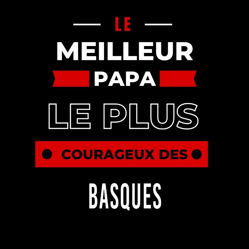 Le meilleur papa, le plus courageux des Basques