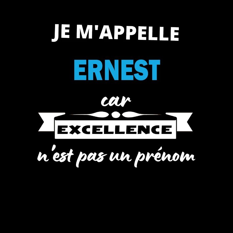 Je m'appelle excellence Ernest
