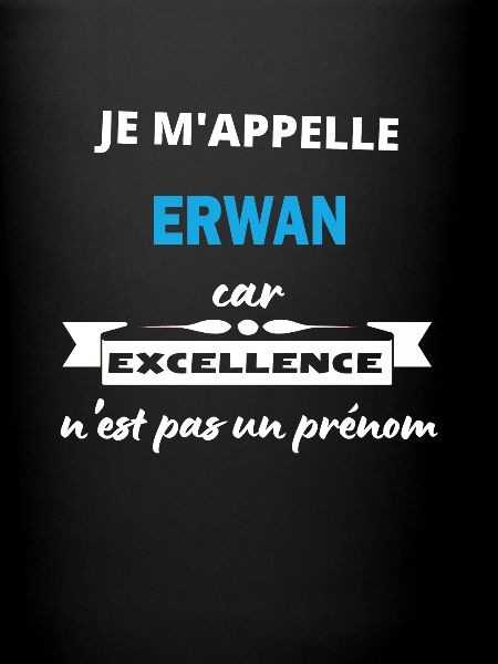 Je m'appelle excellence Erwan