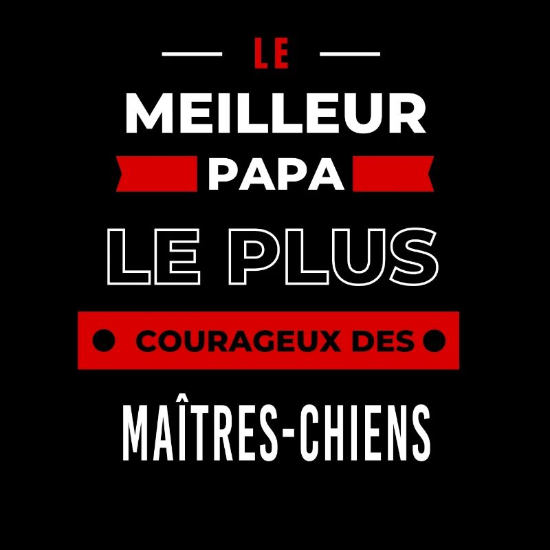 Le meilleur papa plus courageux des Maîtres-chiens