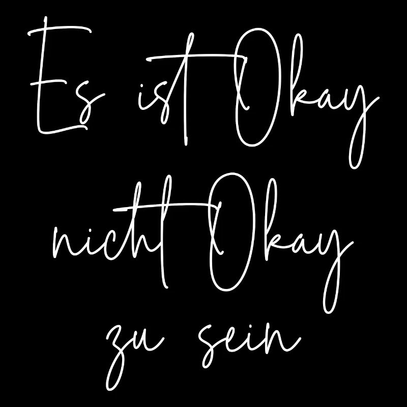 Es ist Okay nicht Okay zu sein