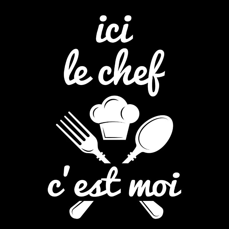 ici le chef c'est moi