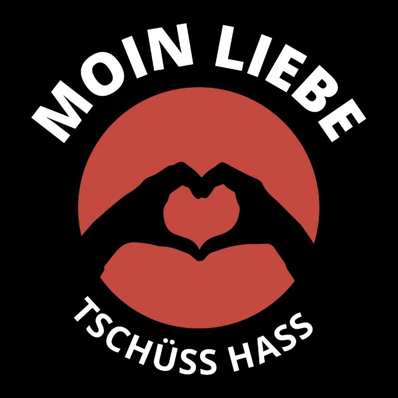 moin liebe tschüss hass