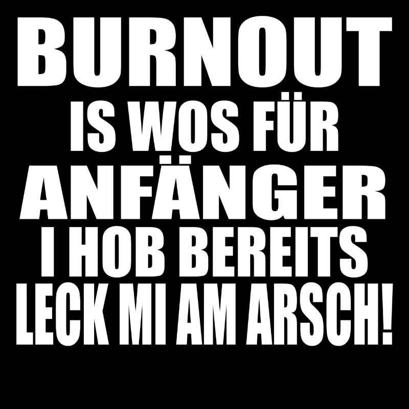 BURNOUT! LECK MI AM ARSCH