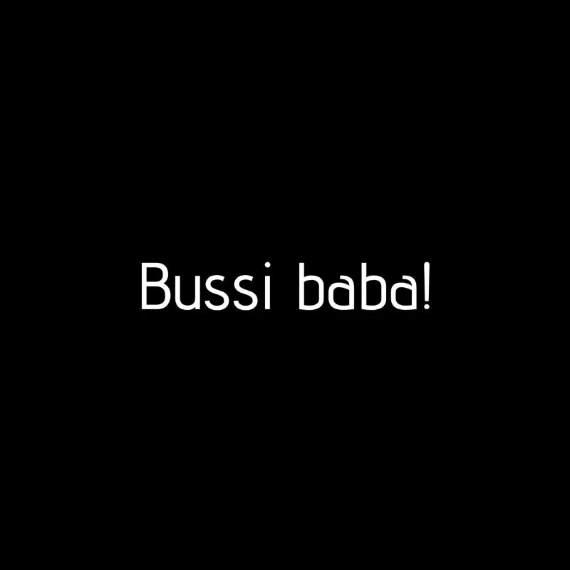 Bussi baba!