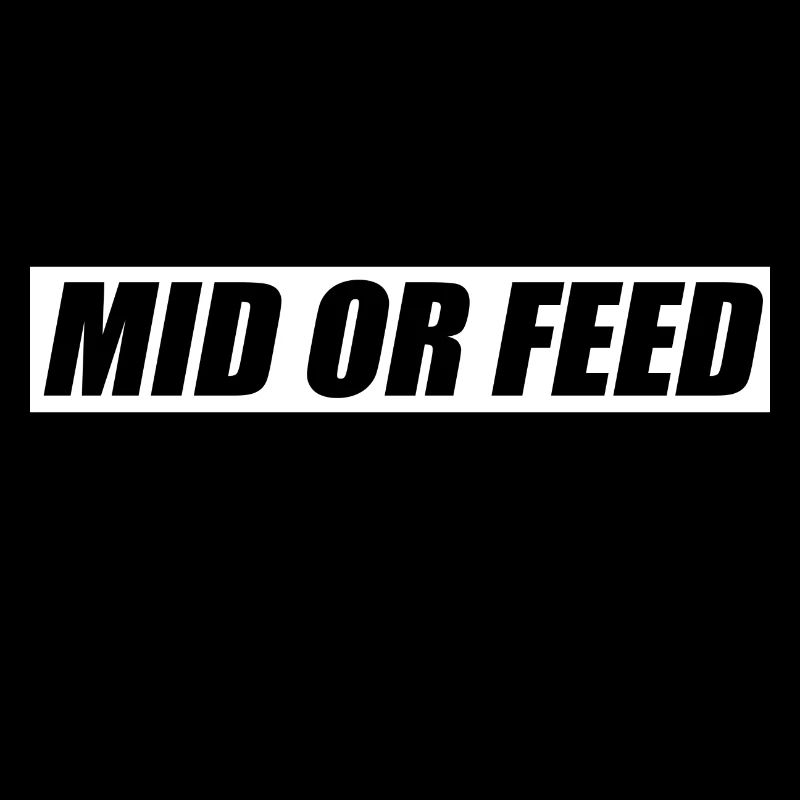 Mid Or Feed Gaming Midlane Nerd Dota Geschenk