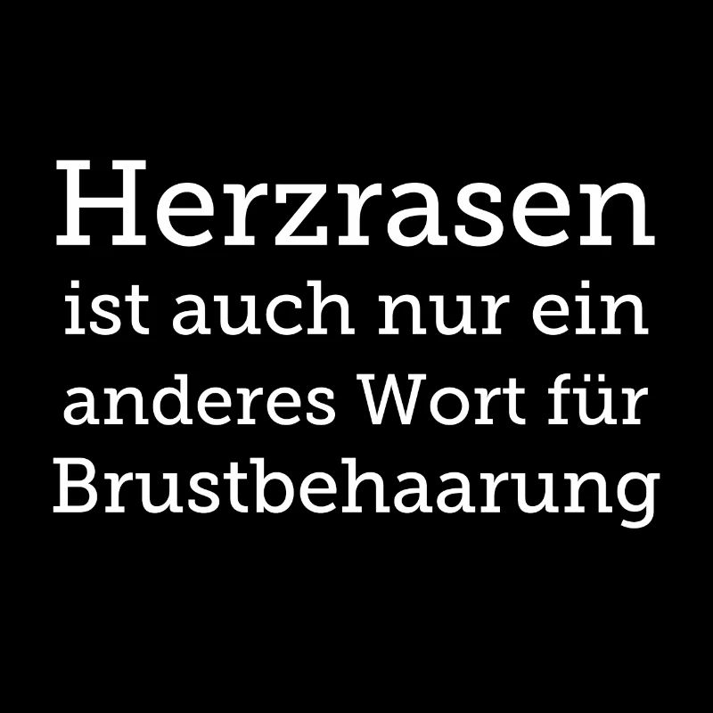 Herzrasen Brustbehaarung lustiger Spruch
