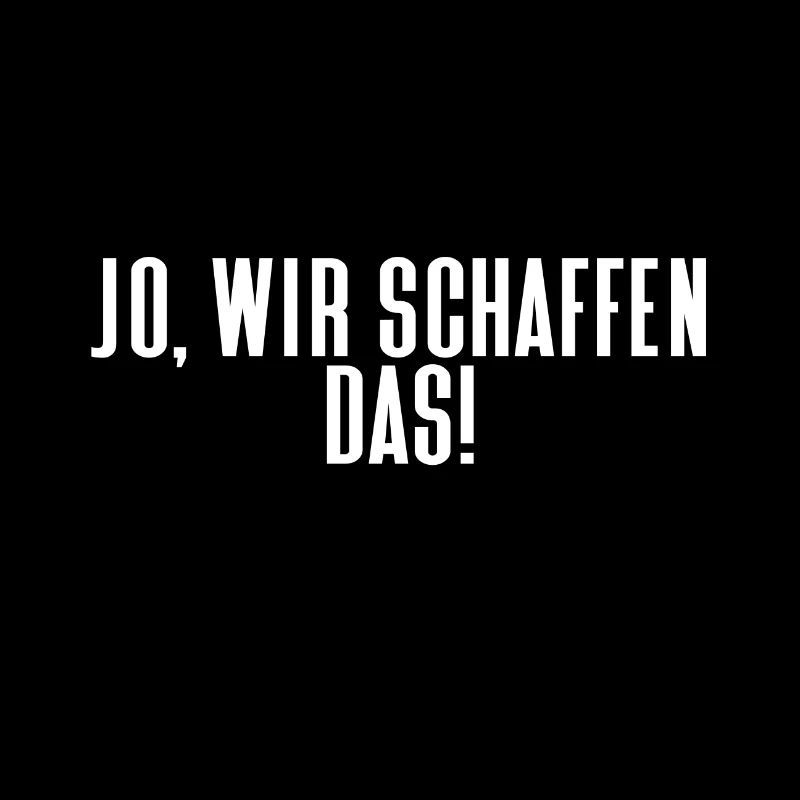 Jo wir schaffen das
