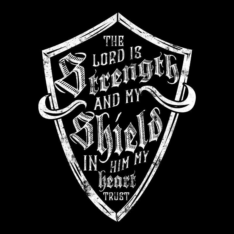 the lord is my strength and shield