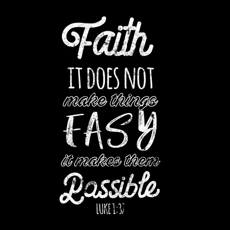 Faith makes everything possible Bible verse