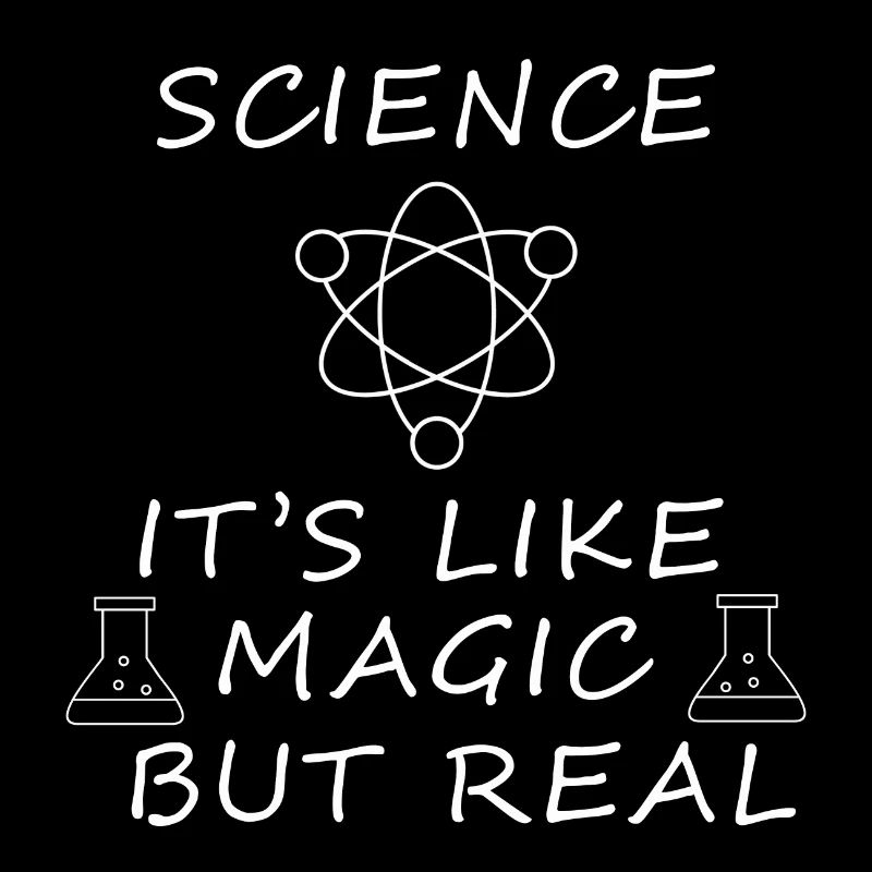 Science Is Like Magic But Its Real Physics
